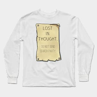 Lost in Thought. Do Not Send Search Party. Long Sleeve T-Shirt